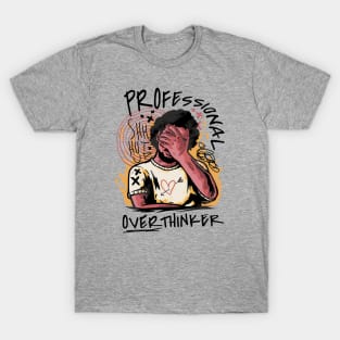 Professional Overthinker // Am I Over Thinking This? T-Shirt